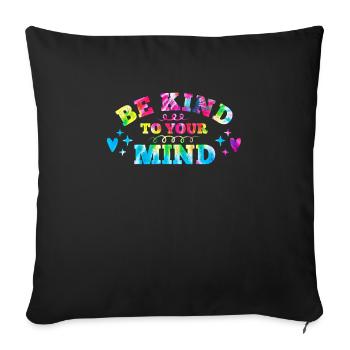 Be kind to your mind Mental Health - Sofa pillowcase 17,3'' x 17,3'' (45 x 45 cm) - black - Front