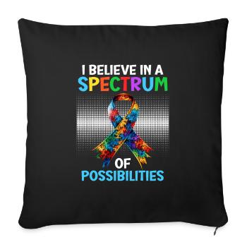 Autism I believe in a spectrum of - Sofa pillowcase 17,3'' x 17,3'' (45 x 45 cm) - black - Front