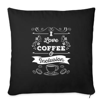 I love Coffee and Inclusion - Sofa pillowcase 17,3'' x 17,3'' (45 x 45 cm) - black - Front