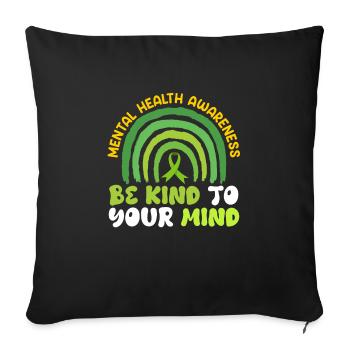 Mental Health Be kind to your mind - Sofa pillowcase 17,3'' x 17,3'' (45 x 45 cm) - black - Front