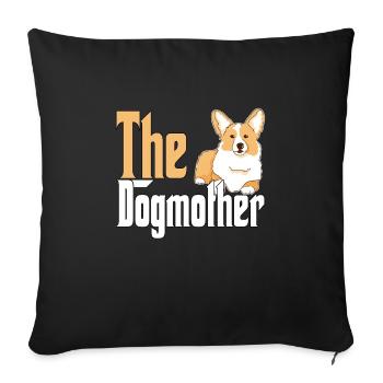 Corgi Dog Mom Dogmother Dogs Mommy - Sofakissenbezug 45 x 45 cm - Schwarz - Vorne