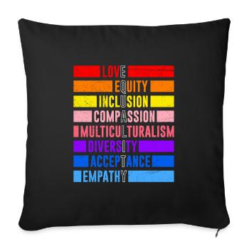 Inclusion Equality Kindness Acceptance - Sofa pillowcase 17,3'' x 17,3'' (45 x 45 cm) - black - Front