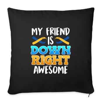 Down Syndrom Freund ist Down Right Awesome - Sofakissenbezug 45 x 45 cm - Schwarz - Vorne