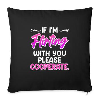 S’il vous plaît coopérer si je flirte avec vous célibataire - Housse de coussin décorative 45 x 45 cm - noir - Devant