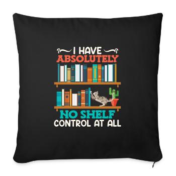Book lover I have no shelf control Bücherwurm - Sofakissenbezug 45 x 45 cm - Schwarz - Vorne