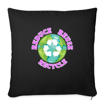 Reduce Recycle Environmental Love Environmental Protection - Sofa pillowcase 17,3'' x 17,3'' (45 x 45 cm) - black - Front