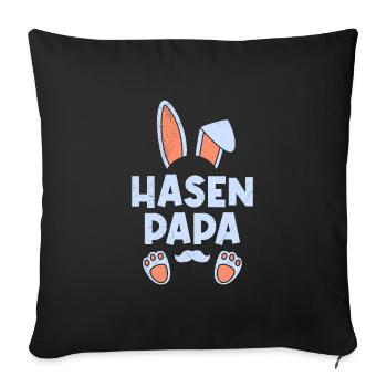 Papa Hase Osterhasen Dad Osterfreunde Daddy - Sofakissenbezug 45 x 45 cm - Schwarz - Vorne