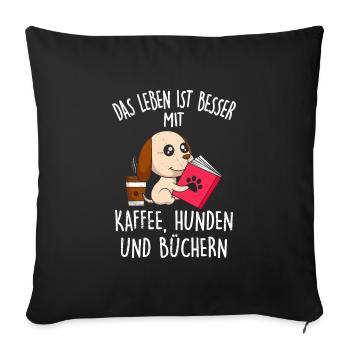 Life is better with Coffee Dogs and Books - Sofa pillowcase 17,3'' x 17,3'' (45 x 45 cm) - black - Front