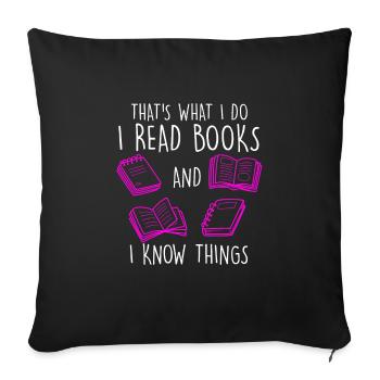 I read books and I know things Book lovers - Sofa pillowcase 17,3'' x 17,3'' (45 x 45 cm) - black - Front