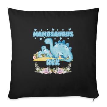 Mamasaurus Muttertag Mama Dinosaurier Mama Saurus - Sofakissenbezug 45 x 45 cm - Schwarz - Vorne