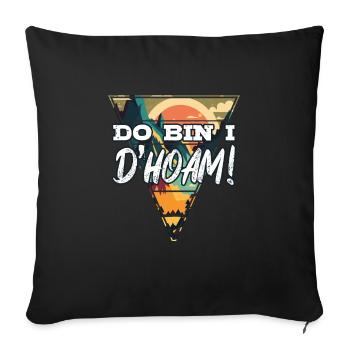 Do bin I dahoam Wanderer Bergfan Bayerisch Alpen - Sofakissenbezug 45 x 45 cm - Schwarz - Vorne