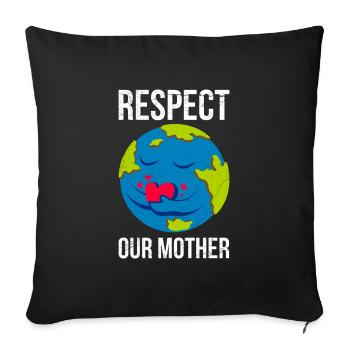 Earth Day Saying: Respect Our Mother Mother Earth - Sofa pillowcase 17,3'' x 17,3'' (45 x 45 cm) - black - Front