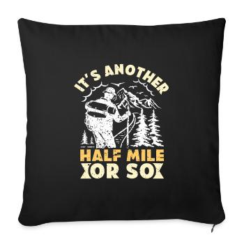 Hiker funny Just half a mile mountain fan - Sofa pillowcase 17,3'' x 17,3'' (45 x 45 cm) - black - Front