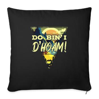 Do bin I dahoam Wanderer Bergfan Bayerisch Alpen - Sofakissenbezug 45 x 45 cm - Schwarz - Vorne