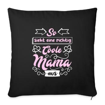 Coole Mama Muttertag weltbeste Mama Mothersday - Sofakissenbezug 45 x 45 cm - Schwarz - Vorne