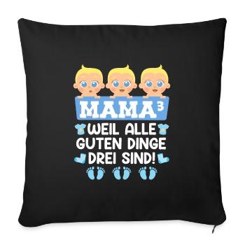 Mama hoch 3 Weil alle guten Dinge 3 sind! - Sofakissenbezug 45 x 45 cm - Schwarz - Vorne