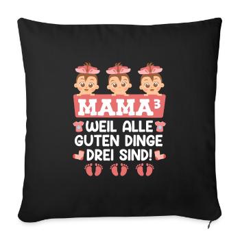 Alle guten Dinge sind drei Drillingsmama 2024 - Sofakissenbezug 45 x 45 cm - Schwarz - Vorne