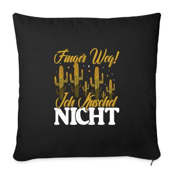 Finger weg! Ich kuschel nicht Kaktusliebhaber - Sofakissenbezug 45 x 45 cm - Schwarz - Vorne