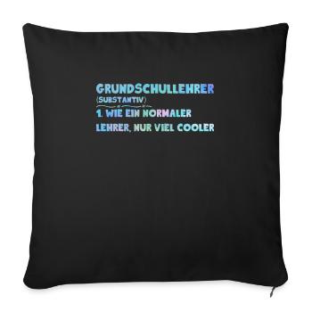 Grundschullehrer Normaler Lehrer aber cooler - Sofakissenbezug 45 x 45 cm - Schwarz - Vorne