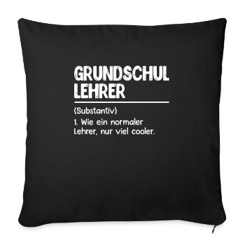 Grundschullehrer Ein normaler Lehrer nur cooler - Sofakissenbezug 45 x 45 cm - Schwarz - Vorne