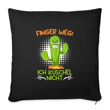 Finger weg! Ich kuschel nicht Kaktusliebhaber - Sofakissenbezug 45 x 45 cm - Schwarz - Vorne