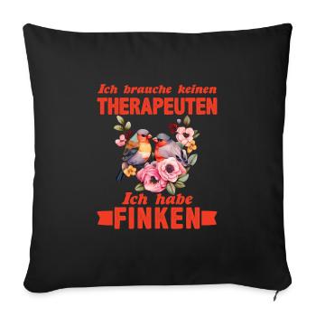 Finkenvogel Ich brauch keinen Therapeuten - Sofakissenbezug 45 x 45 cm - Schwarz - Vorne