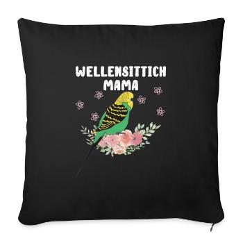 Wellensittich Mama Budgie Mom Sittich Vogelfreund - Sofakissenbezug 45 x 45 cm - Schwarz - Vorne