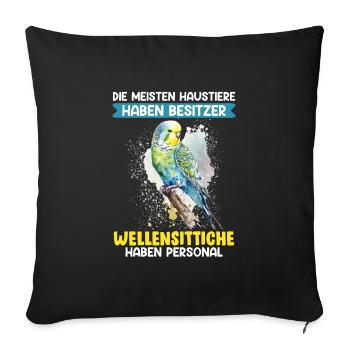 Wellensittiche haben Personal Vogelbesitz - Sofakissenbezug 45 x 45 cm - Schwarz - Vorne