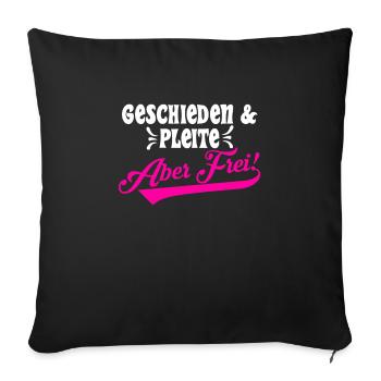 Geschieden & Pleite aber Frei! Scheidungsparty - Sofakissenbezug 45 x 45 cm - Schwarz - Vorne