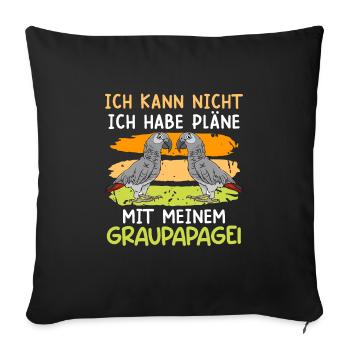 African Grey Habe Pläne mit meinem Graupapagei - Sofakissenbezug 45 x 45 cm - Schwarz - Vorne