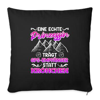 Geocache Eine echte Prinzessin trägt GPS Empfänger - Sofakissenbezug 45 x 45 cm - Schwarz - Vorne