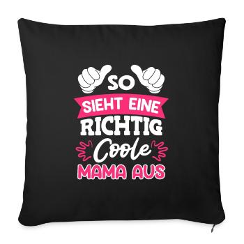Coole Mama Muttertag weltbeste Mama Mothersday - Sofakissenbezug 45 x 45 cm - Schwarz - Vorne