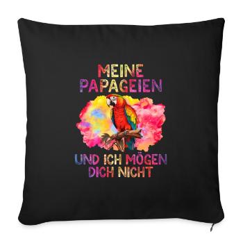 Macaw Meine Papageien und ich mögen dich nicht - Sofakissenbezug 45 x 45 cm - Schwarz - Vorne