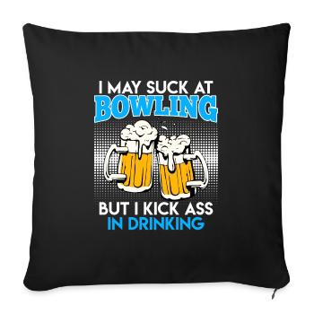 Bowler Suck in Bowling Kick Ass in Drinking - Sofakissenbezug 45 x 45 cm - Schwarz - Vorne