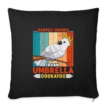 Kakadus Happily owned by an Umbrella Cockatoo - Sofa pillowcase 17,3'' x 17,3'' (45 x 45 cm) - black - Front