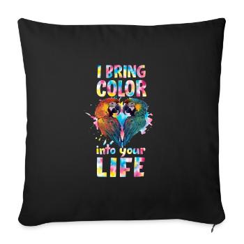 Macaw Parrot I bring Color into your Life Parrots - Sofa pillowcase 17,3'' x 17,3'' (45 x 45 cm) - black - Front