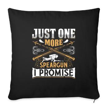 Speerfischen Just one more Speargun I promise - Sofakissenbezug 45 x 45 cm - Schwarz - Vorne