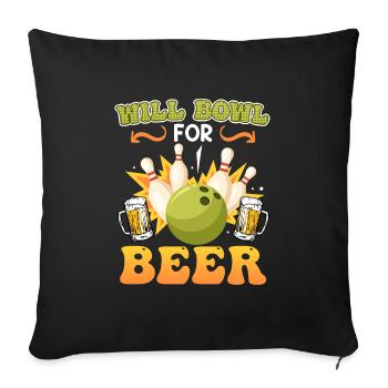 Bowling Shirt Will Bowl for Beer Bierfan - Sofa pillowcase 17,3'' x 17,3'' (45 x 45 cm) - black - Front