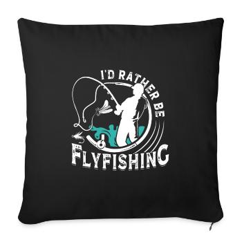Fly Fishing I ́d rather be Flyfishing Fishing - Sofa pillowcase 17,3'' x 17,3'' (45 x 45 cm) - black - Front