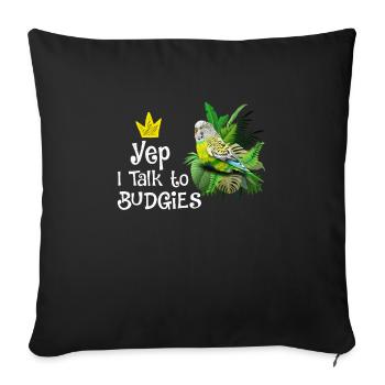 Piepmatz Yep I talk to Budgies Wellensittiche - Sofakissenbezug 45 x 45 cm - Schwarz - Vorne