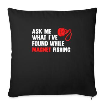 Magnetangler Frag was ich beim Magnetfischen fand - Sofakissenbezug 45 x 45 cm - Schwarz - Vorne