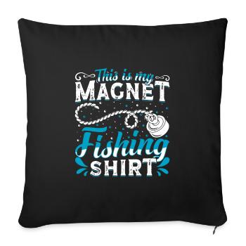 Magnetangler This is my Magnet Fishing Shirt - Sofakissenbezug 45 x 45 cm - Schwarz - Vorne
