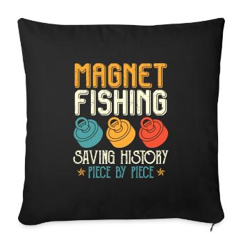 Magnet Fishing Saving History Magnet Fishermen - Sofa pillowcase 17,3'' x 17,3'' (45 x 45 cm) - black - Front