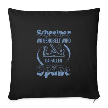 Schreiner Herren TShirt Wo gehobelt wird - Sofakissenbezug 45 x 45 cm - Schwarz - Vorne