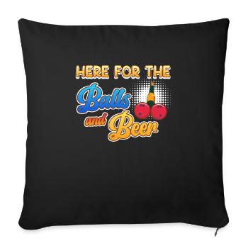 Bowling Players Here for the Balls and Beer - Sofa pillowcase 17,3'' x 17,3'' (45 x 45 cm) - black - Front