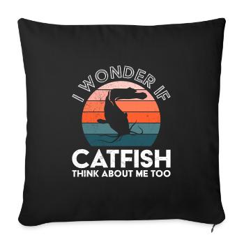 Fischjagd Wonder if Catfish think about me Angeln - Sofakissenbezug 45 x 45 cm - Schwarz - Vorne