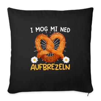 Bayerisch I Mog mi ned Aufbrezeln Deutsche - Sofakissenbezug 45 x 45 cm - Schwarz - Vorne