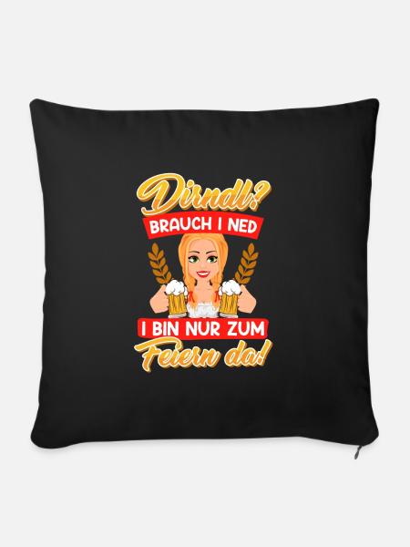 Mein Dirndl brauch i ned bin zum Feiern da! - Sofakissenbezug 45 x 45 cm - Schwarz