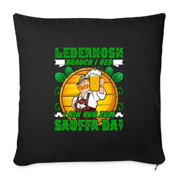Lederhosn brauch I ned bin nur zum Sauffa da! - Sofakissenbezug 45 x 45 cm - Schwarz - Vorne
