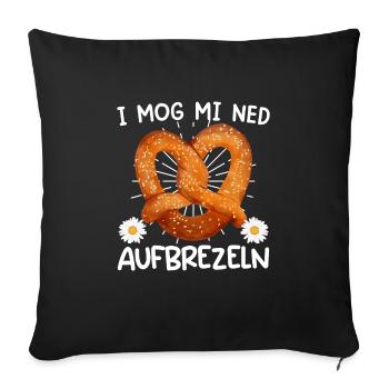 Bayerisch I Mog mi ned Aufbrezeln Deutsche - Sofakissenbezug 45 x 45 cm - Schwarz - Vorne